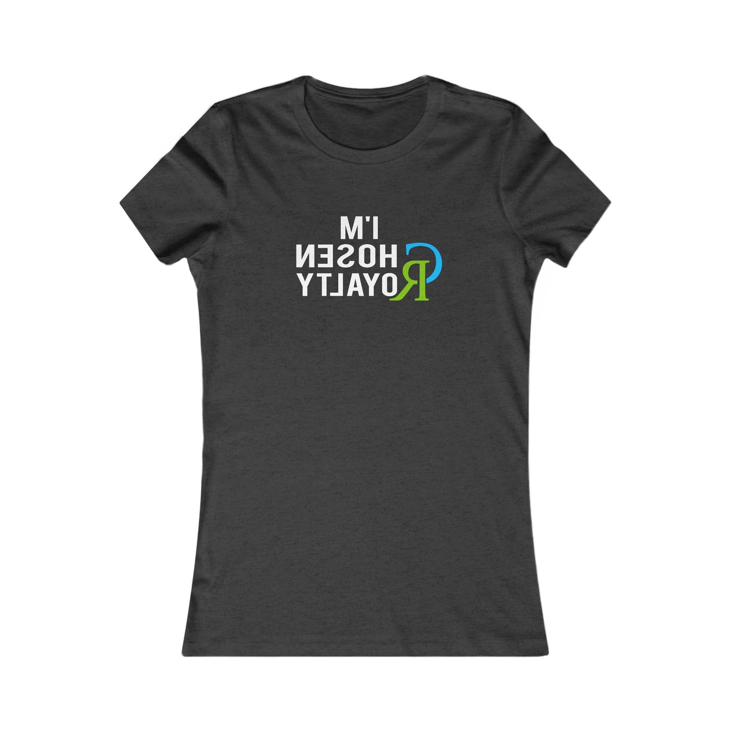 I'M CHOSEN ROYALTY (Women's Collection)